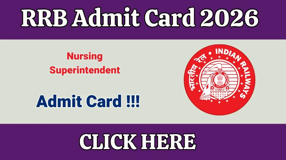 RRB Nursing Superintendent Admit Card 2026